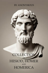 Title: Collection of Hesiod, Homer and Homerica, Author: Anonymous