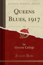Queens Blues, 1917, Vol. 1 (Classic Reprint)