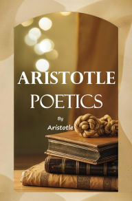 Title: Aristotle: Poetics, Author: Aristotle