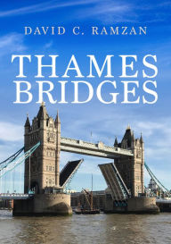 Title: Thames Bridges, Author: C. Ramzan
