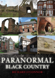 Title: Paranormal Black Country, Author: Richard O'Connor