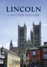 Title: Lincoln: A Potted History, Author: Lorna Talbott
