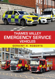 Title: Thames Valley Emergency Service Vehicles, Author: Geraint H. Roberts