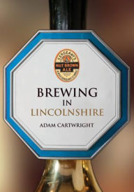 Title: Brewing in Lincolnshire, Author: Adam Cartwright