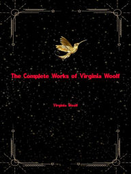 Title: The Complete Works of Virginia Woolf, Author: Virginia Woolf