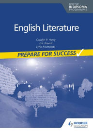 Title: Prepare for Success: English Literature for the IB Diploma, Author: Carolyn P. Henly