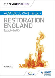 Title: My Revision Notes: AQA GCSE (9-1) History: Restoration England, 1660-1685, Author: Janet Few