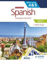Title: Spanish for the IB MYP 4&5 (Emergent/Phases 1-2): MYP by Concept Second edition: by Concept, Author: J. Rafael ngel