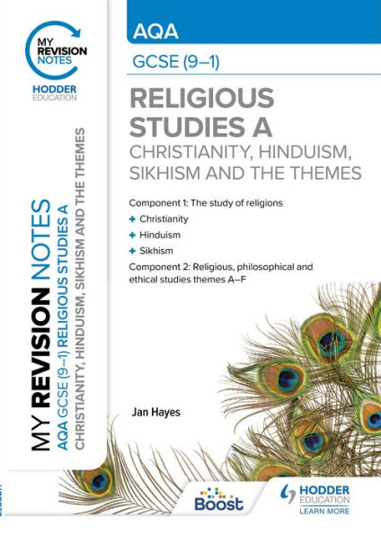 My Revision Notes: AQA GCSE (9-1) Religious Studies Specification A Christianity, Hinduism, Sikhism and the Religious, Philosophical and Ethical Themes