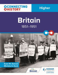 Title: Connecting History: Higher Britain, 1851-1951, Author: Euan M. Duncan