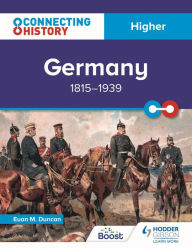 Title: Connecting History: Higher Germany, 1815-1939, Author: Euan M. Duncan