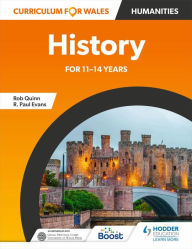 Title: Curriculum for Wales: History for 11-14 years, Author: Rob Quinn
