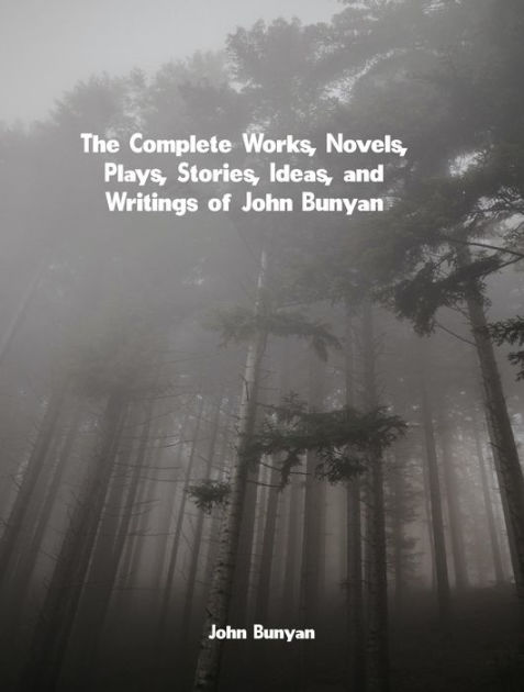 The Complete Works, Novels, Plays, Stories, Ideas, And Writings Of John ...