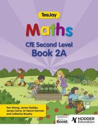 Title: TeeJay Maths CfE Second Level Book 2A Second Edition, Author: James Cairns