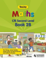 Title: TeeJay Maths CfE Second Level Book 2B Second Edition, Author: James Cairns