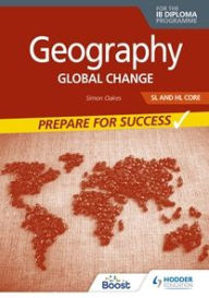 Title: Geography for the IB Diploma SL and HL Core: Prepare for Success, Author: Simon Oakes