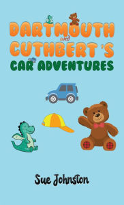 Title: Dartmouth and Cuthbert's Car Adventures, Author: Sue Johnston