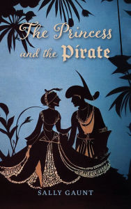 Title: The Princess and the Pirate, Author: Sally Gaunt