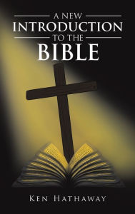 Title: A New Introduction to The Bible, Author: Ken Hathaway