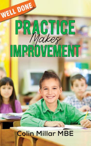 Title: Practice Makes Improvement, Author: Colin Millar MBE