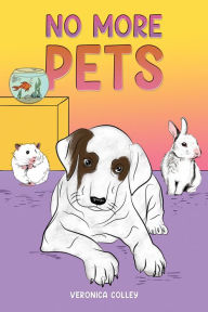 Title: No More Pets, Author: Veronica Colley