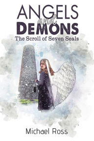 Title: Angels and Demons - The Scroll of Seven Seals, Author: Michael Ross