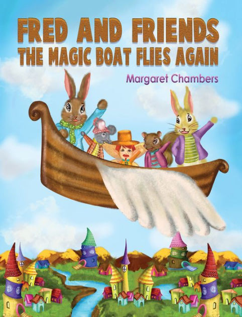 Fred and Friends - The Magic Boat Flies Again [Book]