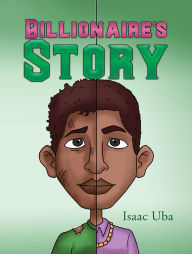 Title: Billionaire's Story, Author: Isaac Uba