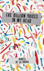 Title: The Billion Voices In My Head, Author: Benita de la Rocha