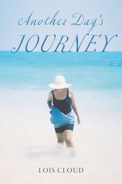 another-day-s-journey-by-lois-cloud-paperback-barnes-noble