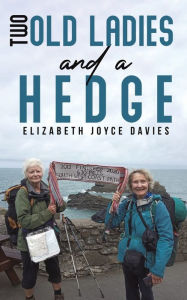 Title: Two Old Ladies and a Hedge, Author: Elizabeth Joyce Davies