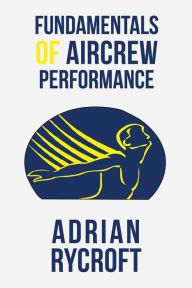 Title: Fundamentals of Aircrew Performance, Author: Adrian Rycroft