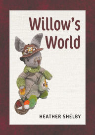 Title: Willow's World, Author: Heather Shelby