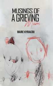 Title: Musings of a Grieving Mam, Author: Maire Kyriacou