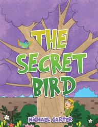 Title: The Secret Bird, Author: Michael Carter