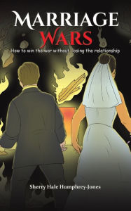 Title: Marriage Wars, Author: Sherry Hale Humphrey-Jones