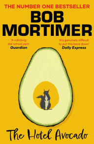Title: The Hotel Avocado, Author: Bob Mortimer