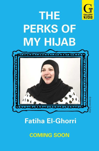 The Perks of My Hijab: The hilarious and uplifting novel about standing out and fitting in!