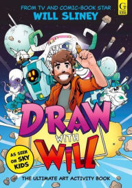 Title: Draw With Will: The ultimate art activity book from comic book artist and TV star, Author: Will Sliney