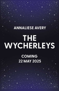 Title: The Wycherleys Book 1, Author: Annaliese Avery
