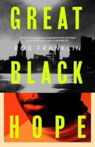 Title: Great Black Hope, Author: Rob Franklin