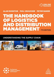 Title: The Handbook of Logistics and Distribution Management: Understanding the Supply Chain, Author: Alan Rushton