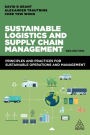 Sustainable Logistics and Supply Chain Management: Principles and Practices for Sustainable Operations and Management