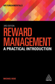 Title: Reward Management: A Practical Introduction, Author: Michael Rose