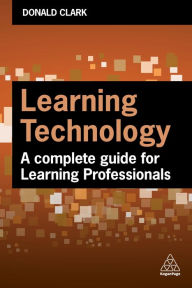 Title: Learning Technology: A Complete Guide for Learning Professionals, Author: Donald Clark