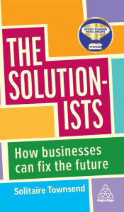 Title: The Solutionists: How Businesses Can Fix the Future, Author: Solitaire Townsend