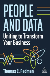 Title: People and Data: Uniting to Transform Your Business, Author: Thomas C. Redman