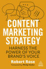 Content Marketing Strategy: Harness the Power of Your Brand's Voice