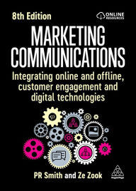 Title: Marketing Communications: Integrating Online and Offline, Customer Engagement and Digital Technologies, Author: PR Smith