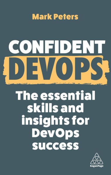 Confident DevOps: The Essential Skills and Insights for DevOps Success